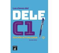 Las claves del DELE C1. Edition actualisée