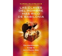 Las claves del hombre mas rico de Babilonia / George S. Clason's The Richest Man in Babylon: Una interpretación de 52 de sus brillantes ideas / A 52 Brilliant Ideas Interpretation