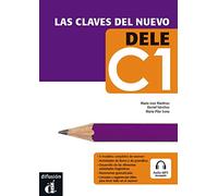 LAS CLAVES DEL NUEVO DELE C1 ,Livre des anciens. Pour les lycées avec l'expansion en ligne