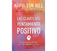 Las Claves del pensamiento positivo / Highlights of Positive Thinking: 10 Pasos Para Conseguir Mas Salud, Abundancia Exito