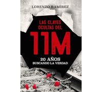 Las claves ocultas del 11M: 20 Años buscando la verdad
