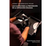 LAS CLAVES PARA LA PREVENCIÓN DE LA INFECCIÓN CRUZADA: HIGIENE Y SEGURIDAD EN EL TATUAJE