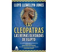 Las Cleopatras: Las reinas olvidadas de Egipto