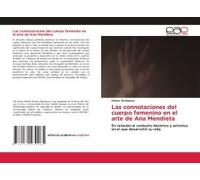 Las Connotaciones Del Cuerpo Femenino En El Arte De Ana Mendieta