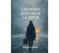 Las cosas que calla la nieve