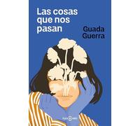 Las cosas que nos pasan / The Things That Happen to Us