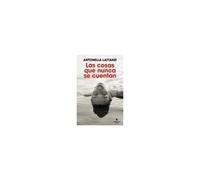 Las Cosas Que Nunca Se Cuentan / The Things That Are Never Told