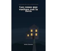 Las cosas que vuelven con la lluvia.