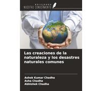Las creaciones de la naturaleza y los desastres naturales comunes