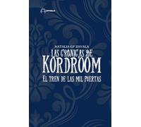 LAS CRÓNICAS DE KORDROOM: EL TREN DE LAS MIL PUERTAS