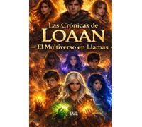 las crónicas de loaan: el multiverso en llamas
