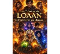 las crónicas de loaan: el multiverso en llamas
