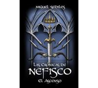 Las Crónicas de Nefisco: El Ascenso