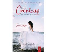 LAS CRONICAS DE UN VERDADERO AMOR 1