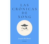 Las crónicas de Xong: Una novela corta de humor absurdo sobre el surrealismo cotidiano