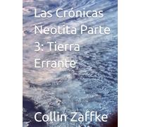Las Crónicas Neotita Parte 3: Tierra Errante