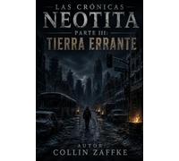 Las Crónicas Neotita Parte III: Tierra Errante