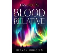 Las Cruces: Blood Relative - Herman Johansen - Running Wild Press - ebook (ePub) - Livre