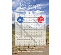 Las Cruces New Mexico Word Search Puzzle Book: Think you know Las Cruces, New Mexico? Give this a try. Puzzles for Adults, Seniors and Teens.