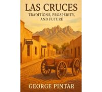 Las Cruces Revised: Traditions Prosperity & Future