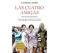 Las cuatro amigas: Saga Hijas de una Nueva Era 3