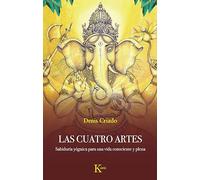 Las cuatro artes: Sabiduría yóguica para una vida consciente y plena