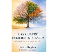 LAS CUATRO ESTACIONES DE LA VIDA: UN VIAJE HACIA TU MEJOR