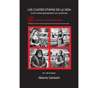 LAS CUATRO ETAPAS DE LA VIDA: Como vivirlas plenamente con conciencia