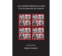 LAS CUATRO ETAPAS DE LA VIDA: El arte de hacerse preguntas para despertar