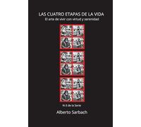 LAS CUATRO ETAPAS DE LA VIDA: El arte de vivir con virtud y serenidad