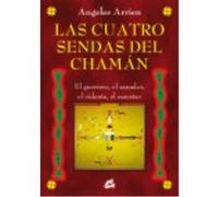 Las Cuatro Sendas Del Chamã¡N - Arrien, Angeles Arrien, Angeles (Auteur)