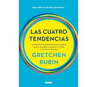 Las cuatro tendencias / The Four Tendencies: Los perfiles básicos de personalidad que te enseñan a mejorar tu vida (y la de los demás) ... That Reveal How to Make Your Life Better