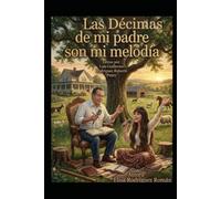 Las Décimas de mi Padre son mi Melodía: Estampas del campo: Décimas y Aguinaldos