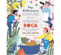 Las deliciosas aventuras de los hermanos Roca: Despierta la curiosidad científica a través de la cocina