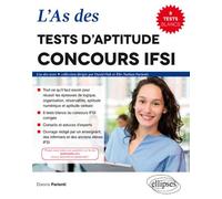 L'As des tests d'aptitude - Concours IFSI - Dorone Parienti - Ellipses - broché - Scolaire / Universitaire