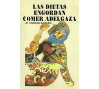 Las Dietas Engordan: Comer Adelgaza (Serie De Nutrición) (Spanish Edition)