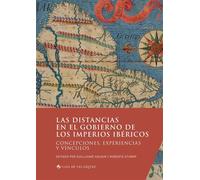 Las distancias en el gobierno de los imperios ibéricos Concepciones, experiencias y vínculos - Guillaume Gaudin - Casa De Velazquez - broché - Essai