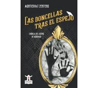 Las Doncellas Tras El Espejo: Crónicas Del Cuervo De Mórrigan