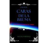 LAS DOS CARAS DE LA BRUMA: Antología de Cuentos de Terror