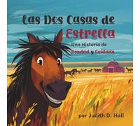 Las Dos Casas de Estrella: Una Historia de Bondad y Cuidado