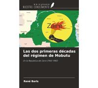Las dos primeras décadas del régimen de Mobutu: En la República del Zaire (1965-1985)