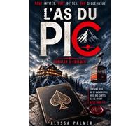 L'As du PIC - Neuf Invités . Huit Dettes . Une Seule Issue: Un thriller à suspense et énigmes, ou chaque page vous pousse irrésistiblement vers la suivante… jusqu’à une fin totalement inattendue