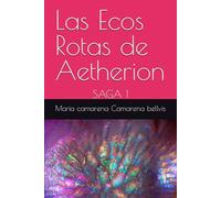 Las Ecos Rotas de Aetherion: SAGA 1