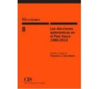 Las Elecciones Autonómicas En El País Vasco, 1980-2012 - Llera Ramo, J. Francisco Llera Ramo, J Francisco (Auteur)