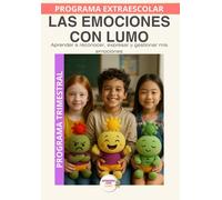 Las emociones con Lumo: Educación emocional para reconocer, comprender y expresar lo que siento.