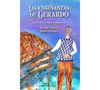 LAS ENSEÑANZAS DE GERARDO: NO ME CREAN, VERIFÍQUENLO