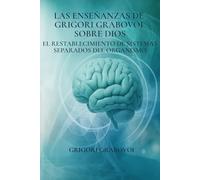 Las enseñanzas de Grigori Grabovoi sobre Dios. El restablecimiento de sistemas separados del organismo