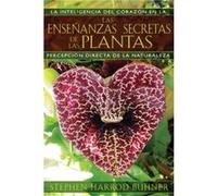 Las Ensenanzas Secretas de Las Plantas La Inteligencia del Corazon En La Percepcion Directa de la Naturaleza by Stephen Harrod Buhner Stephen Harrod Buhner (Auteur)
