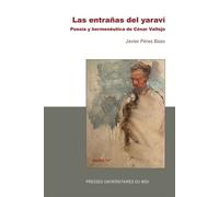Las entrañas del yaraví Poesía y hermenéutica de césar vallejo - Javier Perez Bazo - Presses Universitaires Du Midi - broché - Méthode de langue
