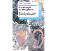Las estrategias de la imaginación: Utopías literarias y retórica política bajo el franquismo